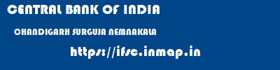 CENTRAL BANK OF INDIA  CHANDIGARH SURGUJA NEMNAKALA   ifsc code